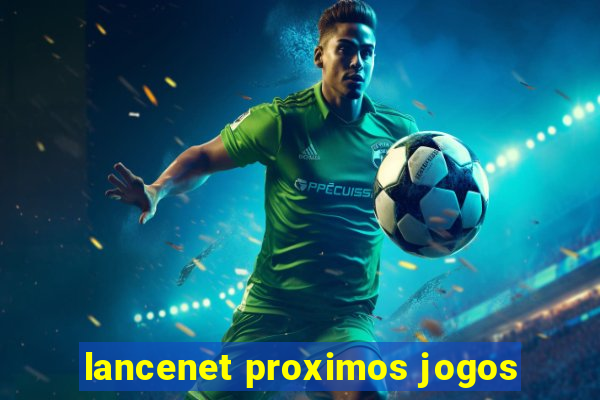 lancenet proximos jogos